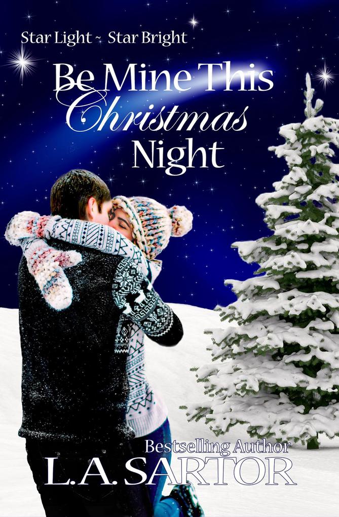 Be Mine This Christmas Night (Star Light ~ Star Bright #1)