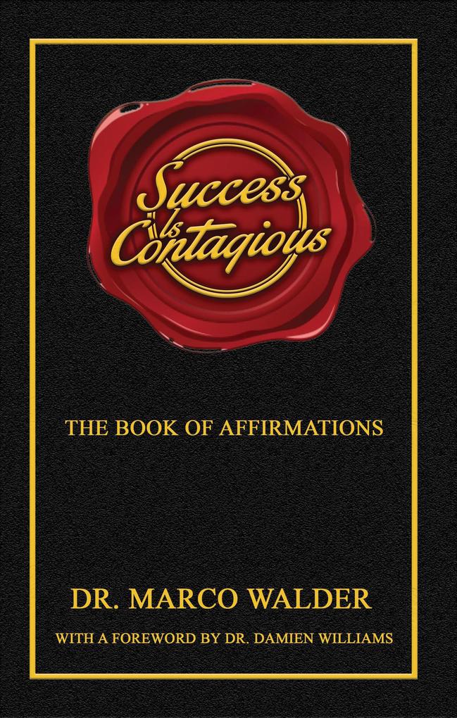 Success Is Contagious: The Book of Affirmations
