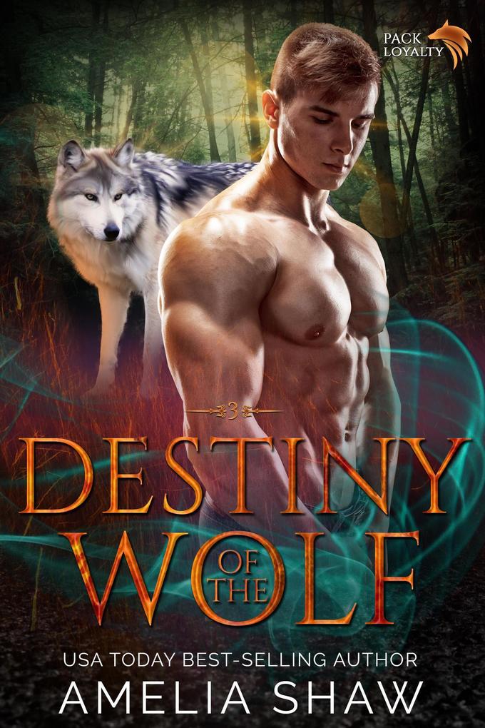 Destiny of the Wolf (Pack Loyalty #3)