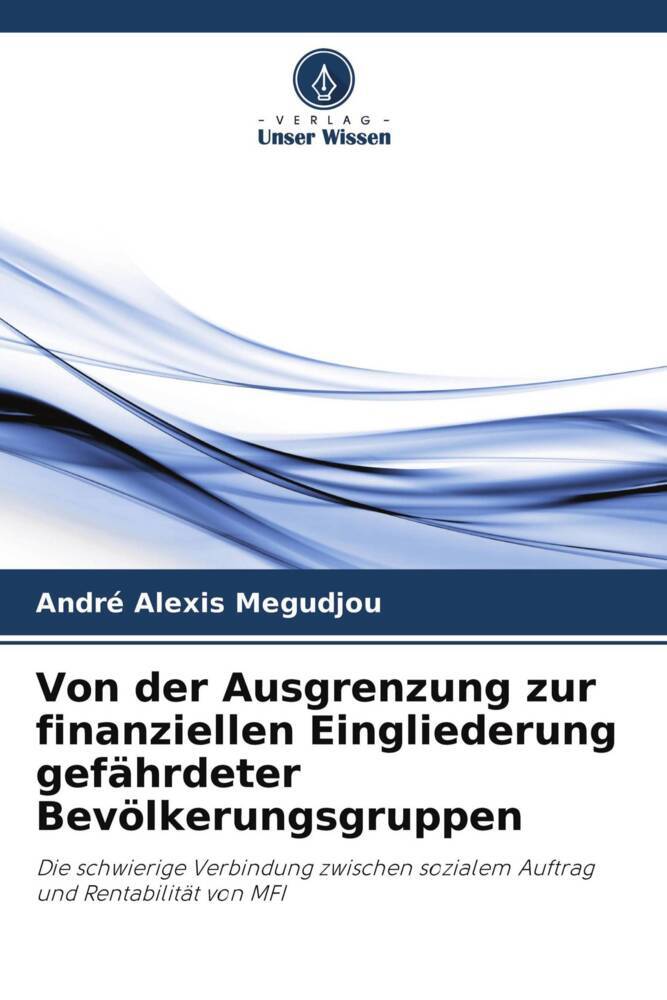 Von der Ausgrenzung zur finanziellen Eingliederung gefährdeter Bevölkerungsgruppen