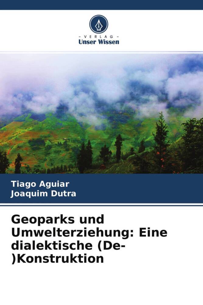 Geoparks und Umwelterziehung: Eine dialektische (De-)Konstruktion