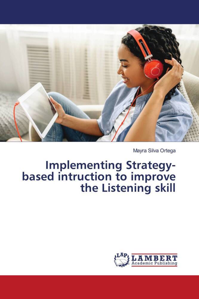 Implementing Strategy- based intruction to improve the Listening skill