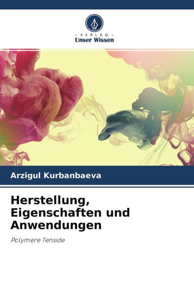 Herstellung Eigenschaften und Anwendungen