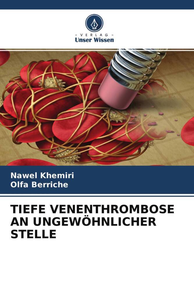 TIEFE VENENTHROMBOSE AN UNGEWÖHNLICHER STELLE