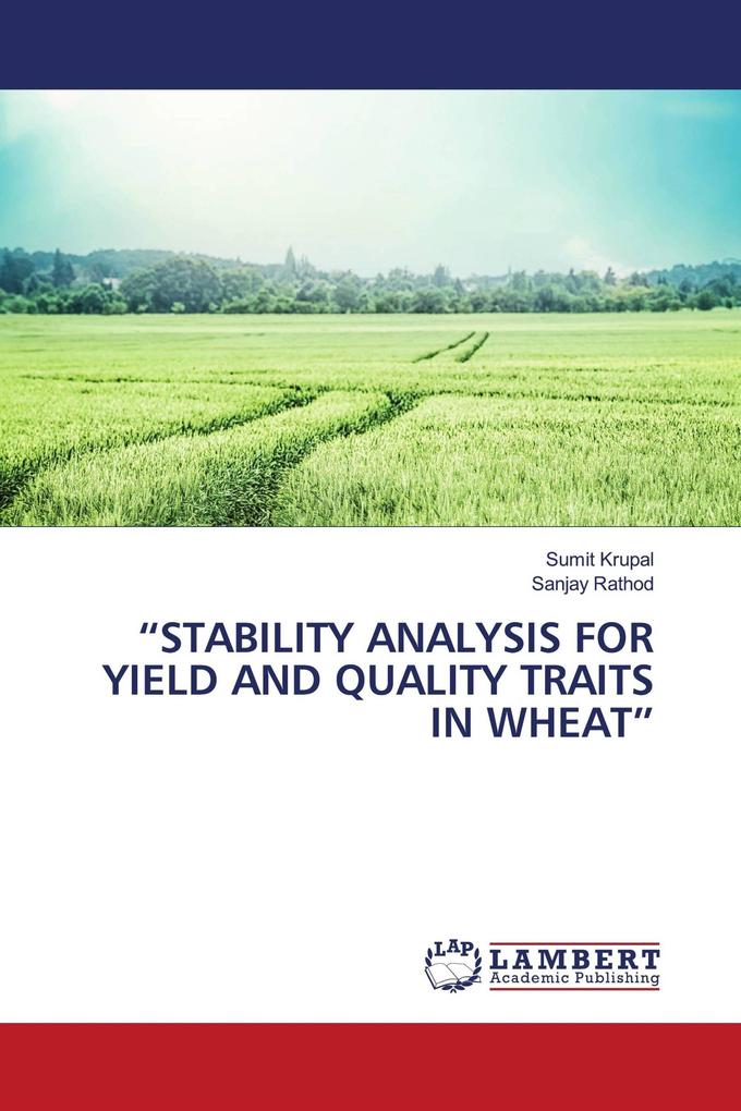 'STABILITY ANALYSIS FOR YIELD AND QUALITY TRAITS IN WHEAT'