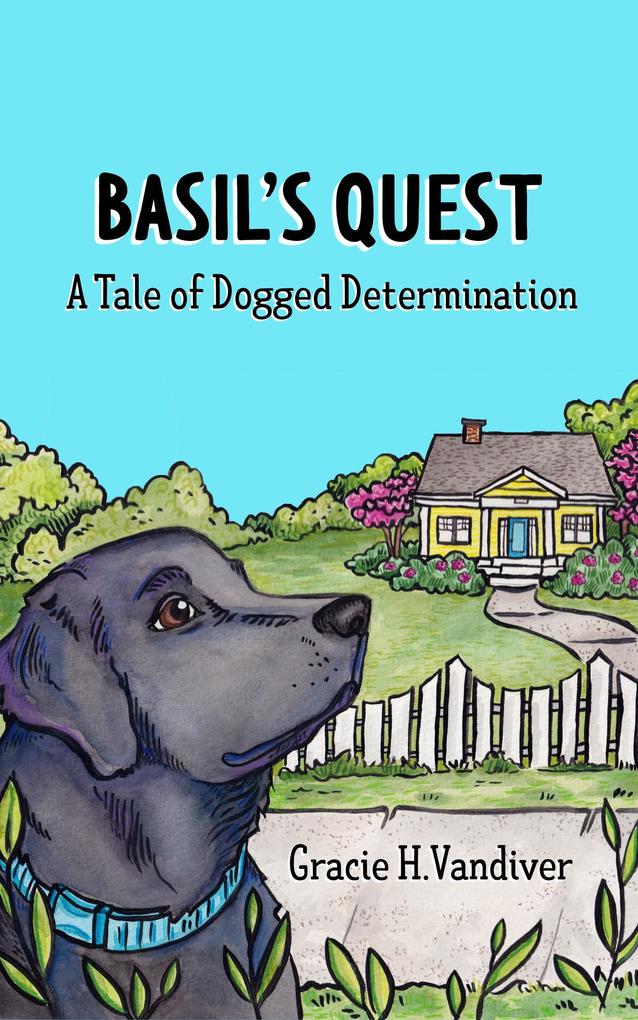 Basil's Quest A Tale of Dogged Determination