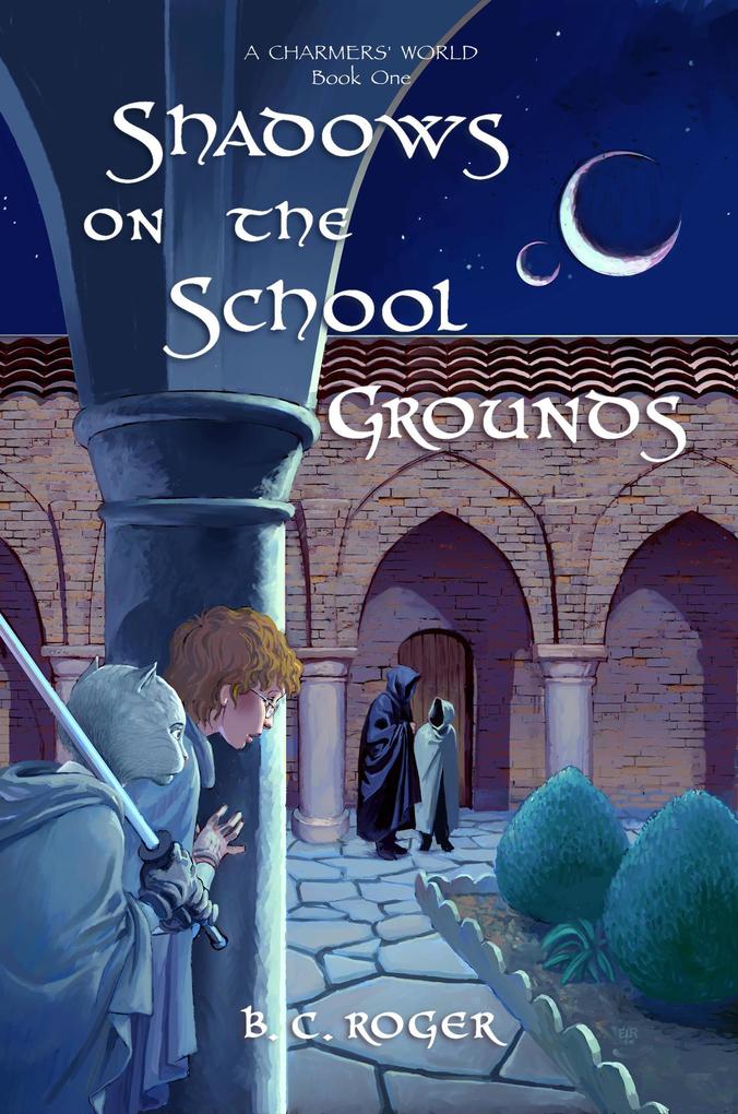 Shadows on the School Grounds (A Charmers‘ World #1)