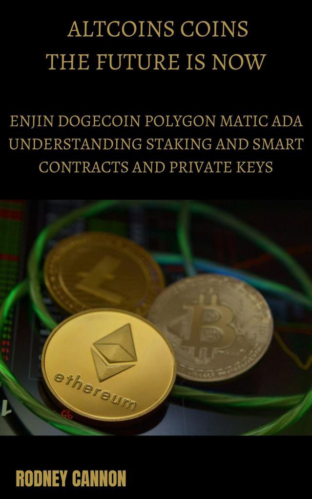 Altcoins Coins The Future is Now Enjin Dogecoin Polygon Matic Ada (blockchain technology series)