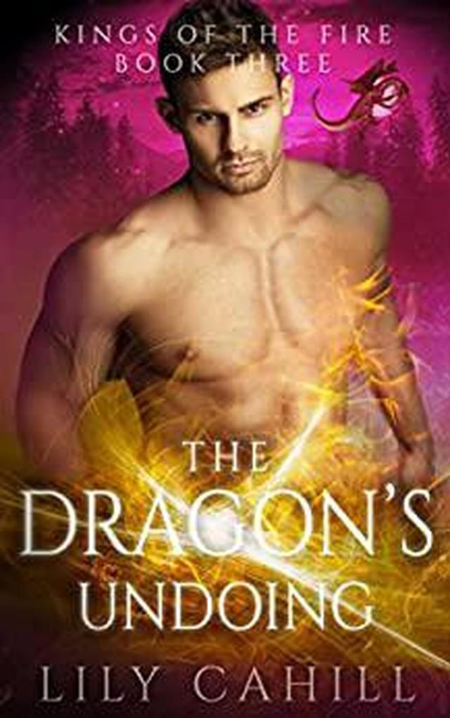 The Dragon‘s Undoing (Kings of the Fire #3)