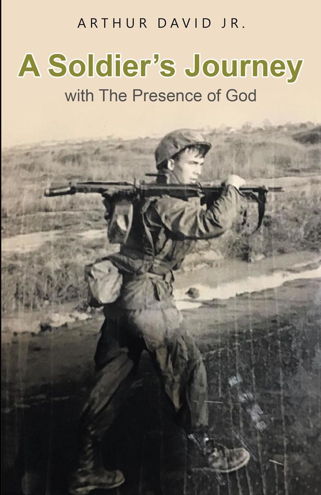 A Soldier‘s Journey with The Presence of God