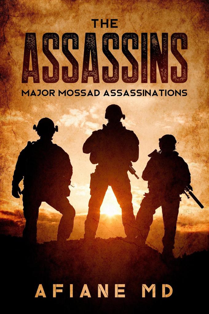 The Assassins : Major Mossad Assassinations (1)