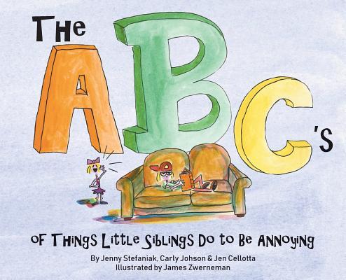 The ABC‘s of Things Little Siblings do to be Annoying