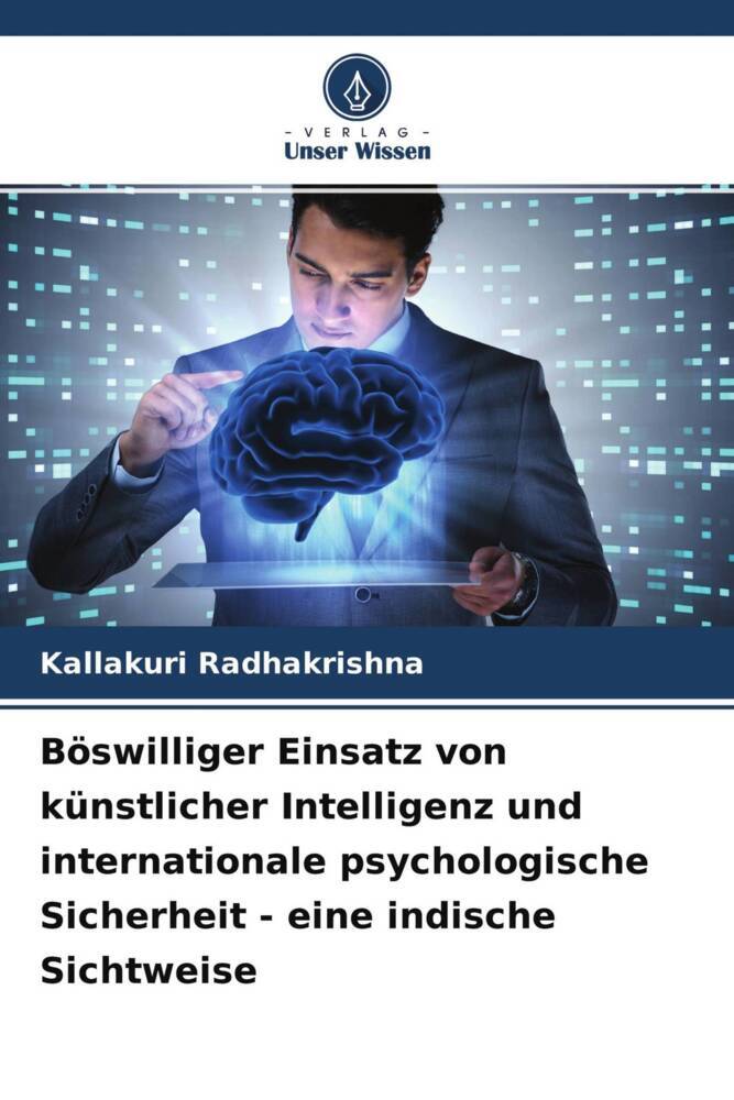 Böswilliger Einsatz von künstlicher Intelligenz und internationale psychologische Sicherheit - eine indische Sichtweise