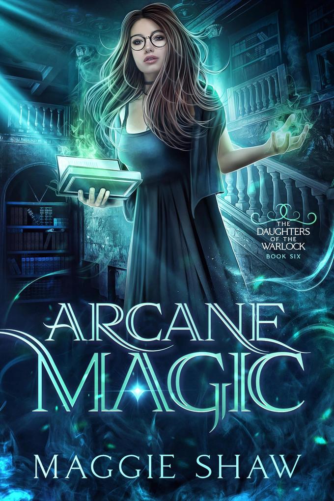 Arcane Magic (Daughters of the Warlock #7)