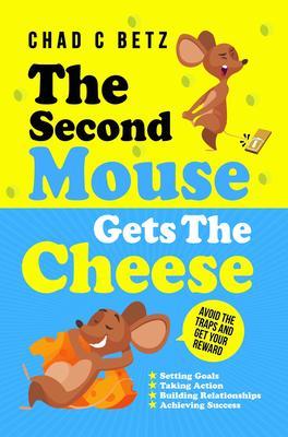 The Second Mouse Gets The Cheese