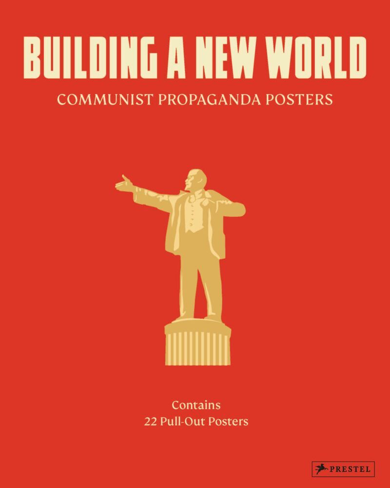 Building a New World: Communist Propaganda Posters. 22 Pull Out Posters - [dt./engl.] - Bild 3