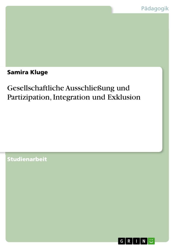 Gesellschaftliche Ausschließung und Partizipation Integration und Exklusion