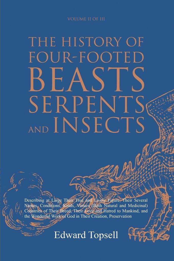 The History of Four-Footed Beasts Serpents and Insects Vol. II of III