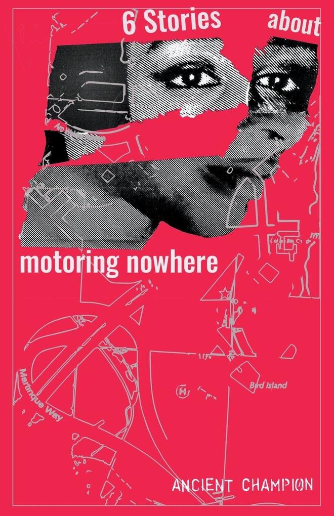 Six Stories About Motoring Nowhere