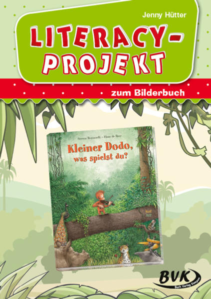 Literacy-Projekt zum Bilderbuch Kleiner Dodo was spielst du?