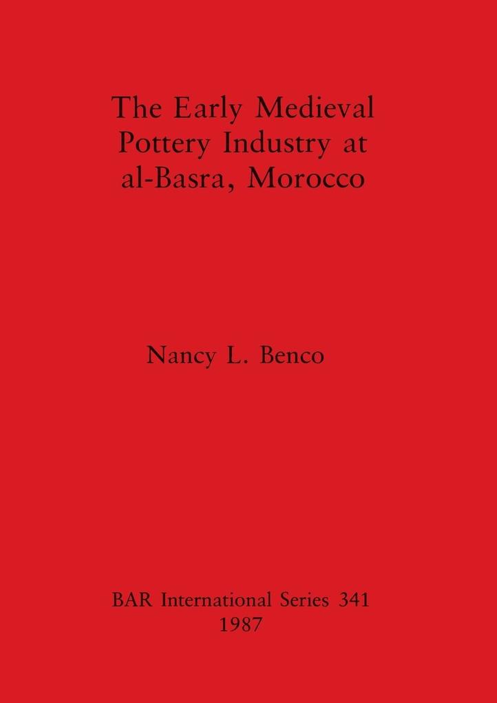 The Early Medieval Pottery Industry at al-Basra Morocco