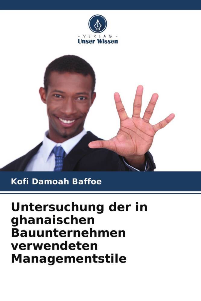 Untersuchung der in ghanaischen Bauunternehmen verwendeten Managementstile