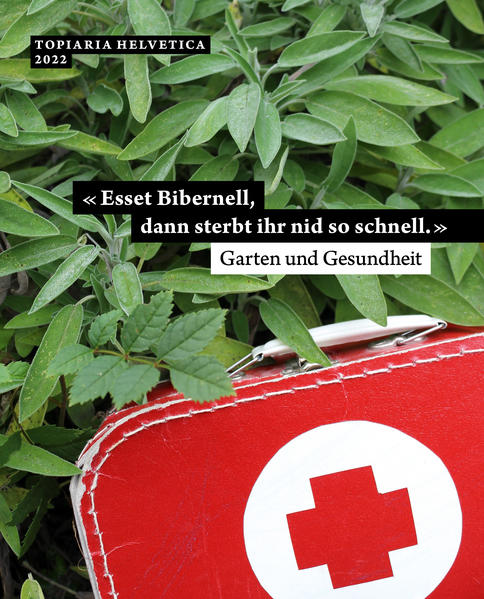 «Esset Bibernell dann sterbt ihr nid so schnell.» Garten und Gesundheit