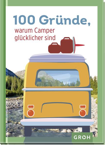 Image of 100 Gründe warum Camper glücklicher sind