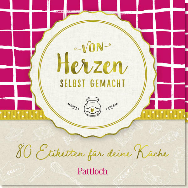 Image of Von Herzen selbst gemacht - 80 klassische Etiketten für deine Küche