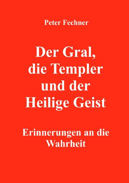 Der Gral die Templer und der Heilige Geist