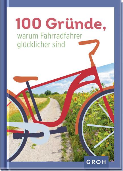 Image of 100 Gründe warum Fahrradfahrer glücklicher sind