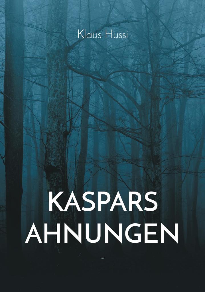 Kaspars Ahnungen