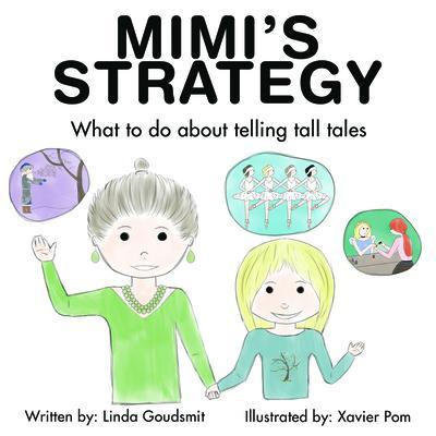 MIMI‘S STRATEGY What to do about telling tall tales