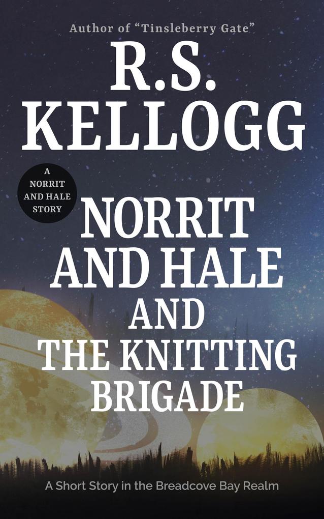 Norrit and Hale and the Knitting Brigade
