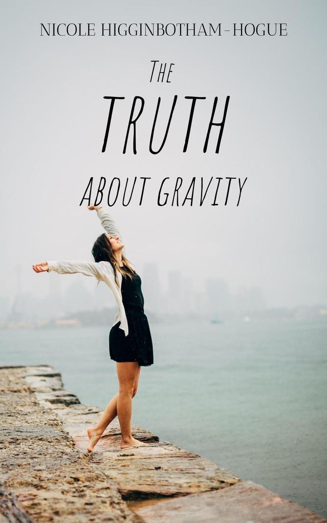 The Truth About Gravity