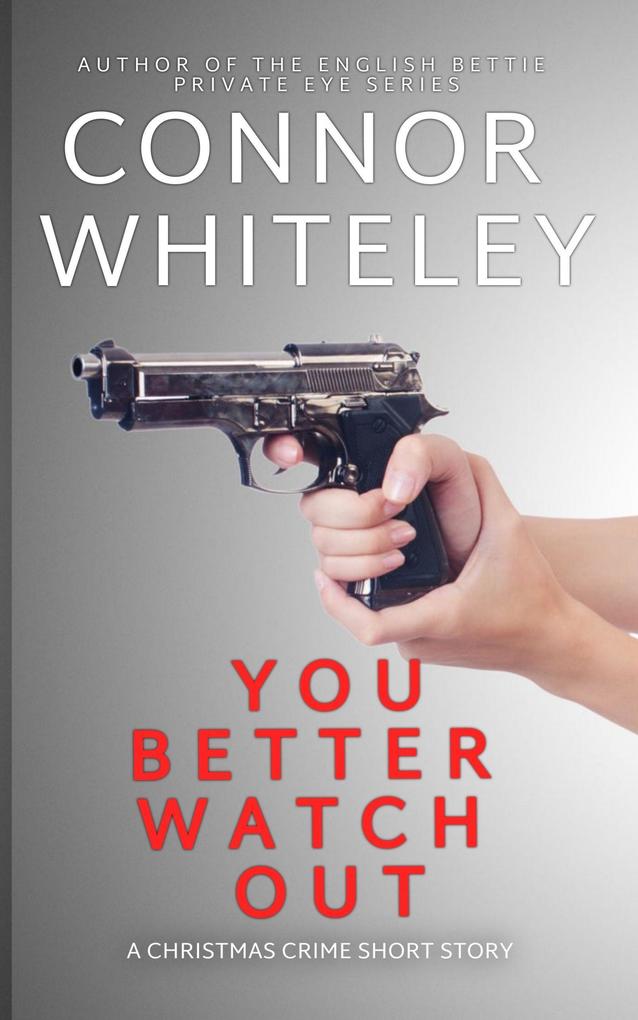 You Better Watch Out: A Christmas Crime Short Story (Christmas Mystery Stories #3)