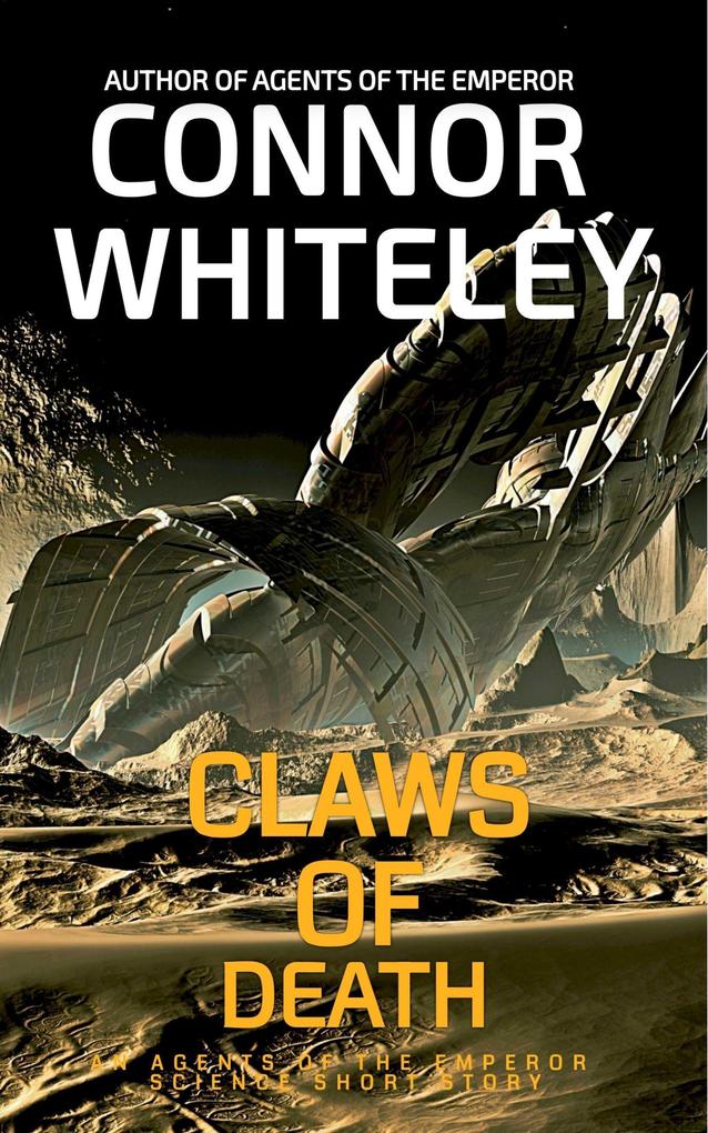 Claws of Death: An Agents of The Emperor Science Fiction Short Story (Agents of The Emperor Science Fiction Stories #9)