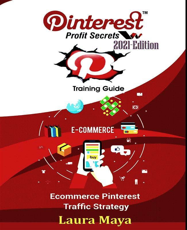 Pinterest Profit Secrets 2021 Edition Training Guide