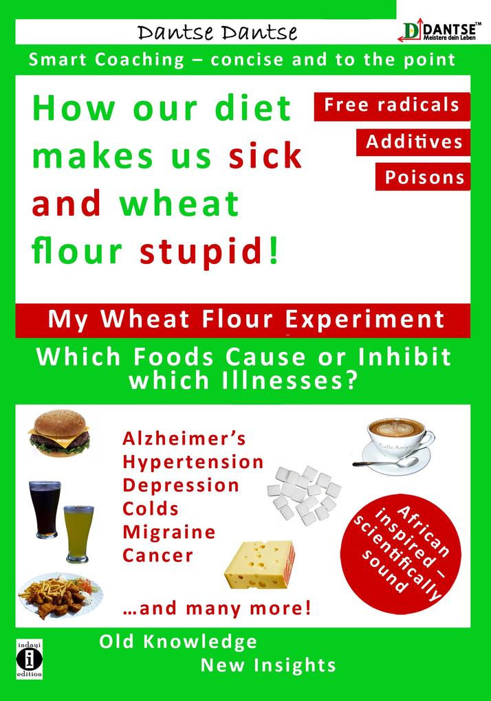 How our diet makes us sick and wheat flour stupid: Chemicals dangerous E numbers carcinogenic substances in our food