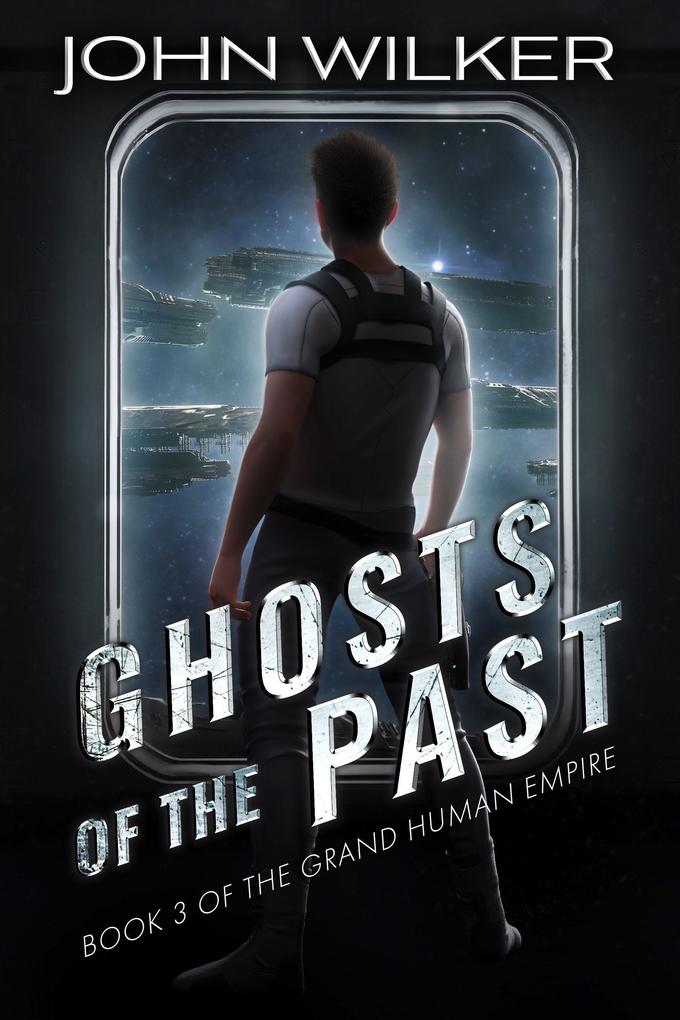 Ghosts of the Past (The Grand Human Empire #3)