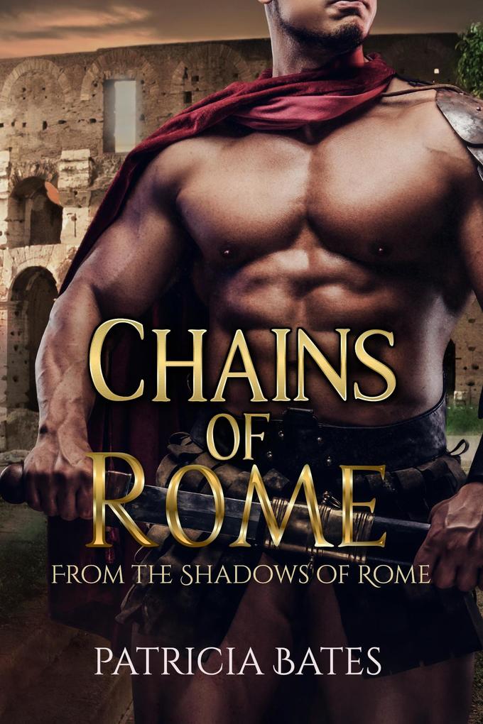 Chains Of Rome (From the Shadows of Rome)