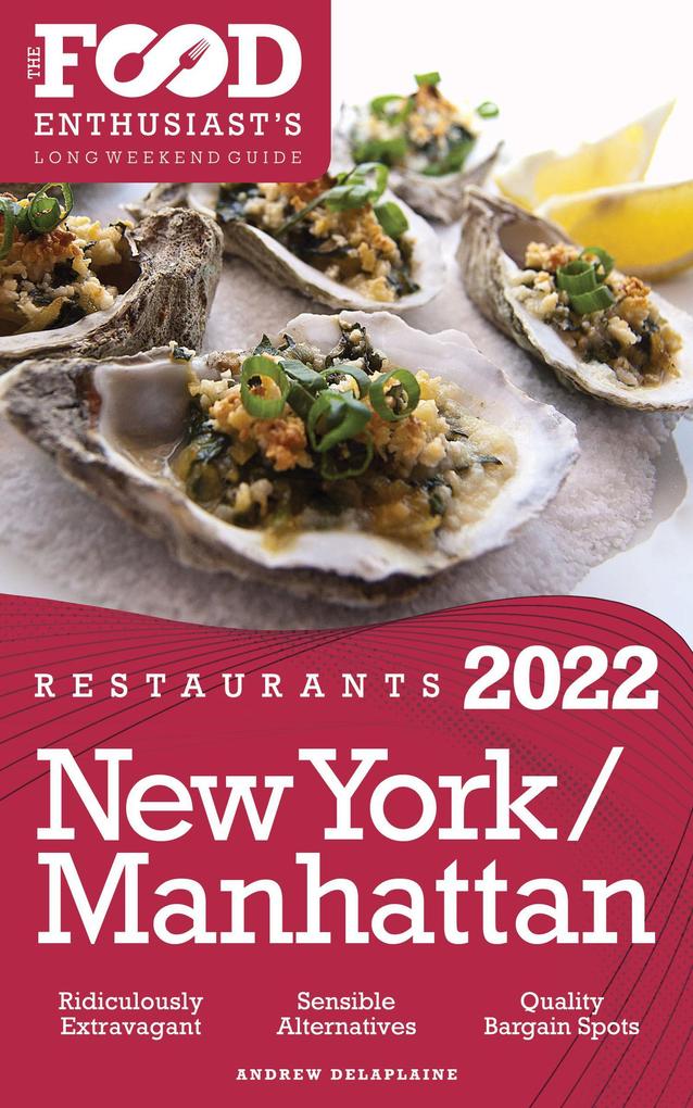 2022 New York / Manhattan Restaurants - The Food Enthusiast‘s Long Weekend Guide
