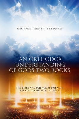 An Orthodox Understanding of God‘s Two Books