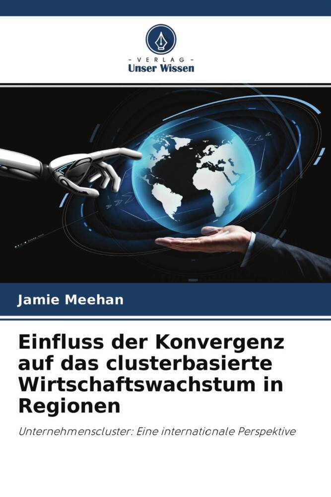 Einfluss der Konvergenz auf das clusterbasierte Wirtschaftswachstum in Regionen