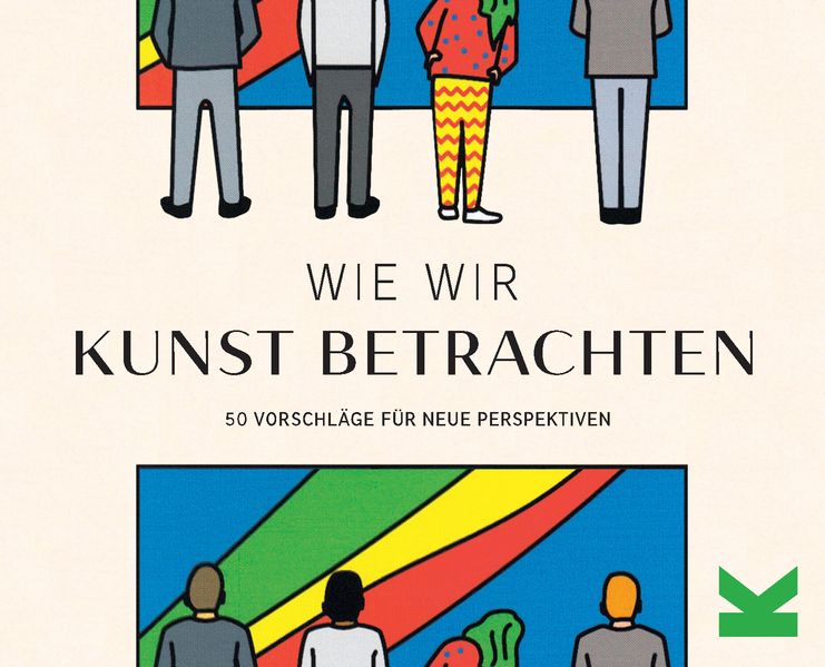 Laurence King Verlag - Wie wir Kunst betrachten
