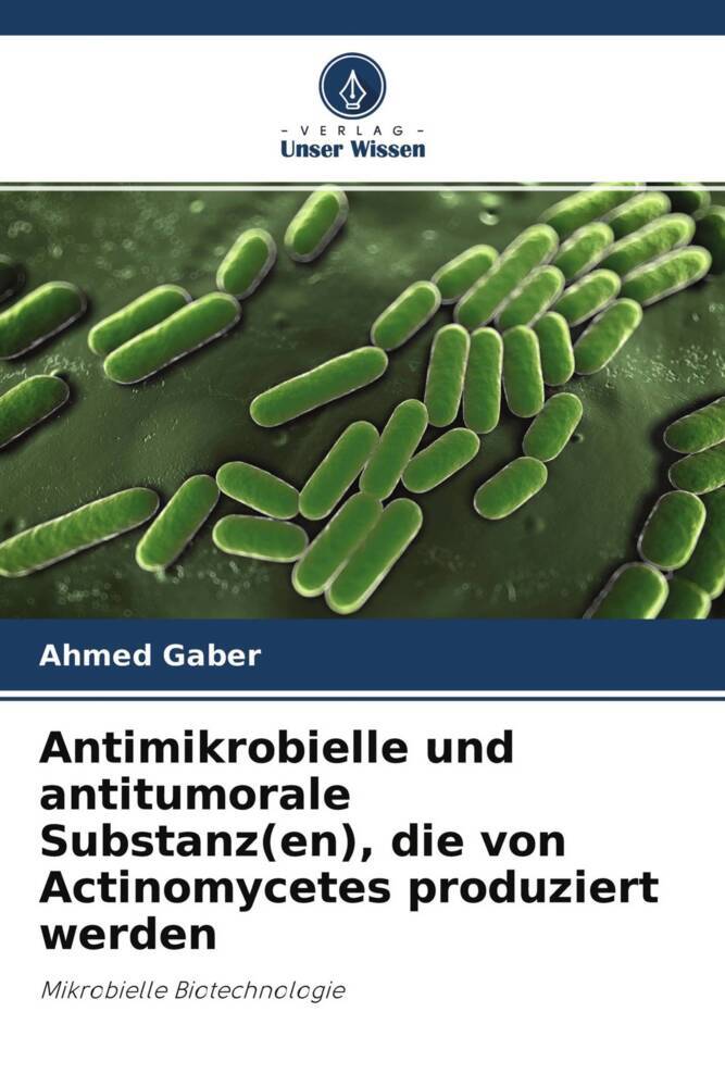 Antimikrobielle und antitumorale Substanz(en) die von Actinomycetes produziert werden