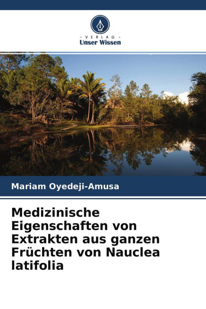 Medizinische Eigenschaften von Extrakten aus ganzen Früchten von Nauclea latifolia
