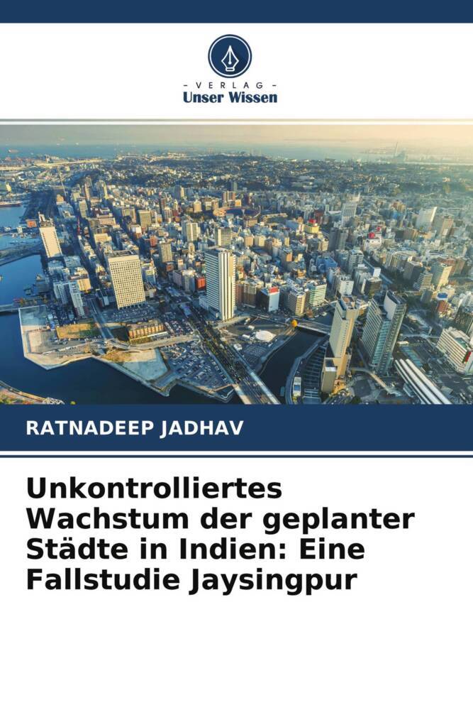 Unkontrolliertes Wachstum der geplanter Städte in Indien: Eine Fallstudie Jaysingpur