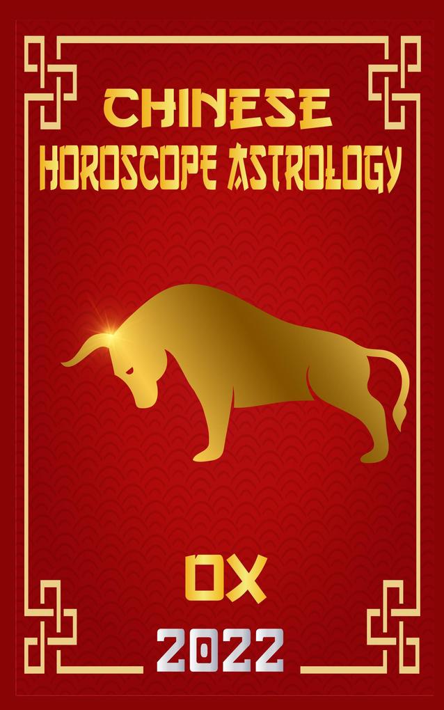 Ox Chinese Horoscope & Astrology 2022 (Chinese Zodiac Fortune Telling #2)