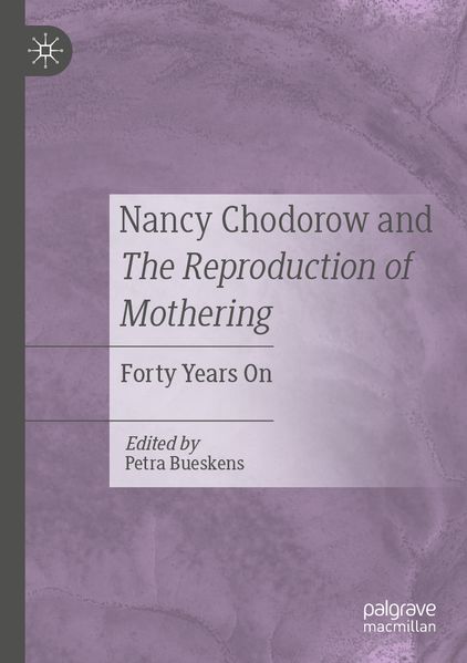 Nancy Chodorow and The Reproduction of Mothering